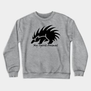 My Spirit Animal Is A Porcupine Crewneck Sweatshirt